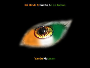 ... Indian. Vande Mataram.Happy Independence Day !! ” ~ Author Unknown