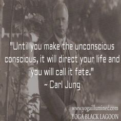 Until you make the unconscious conscious, it will direct your life ...