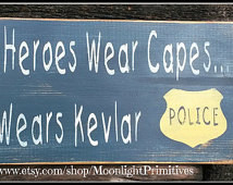 ... Wear Capes, LEOW, Police Wife, Law Enforcement Officer, Wooden Signs