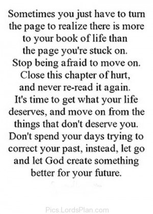 Stop Being Afraid to Move On, Just forget the chapter of hurt and move ...