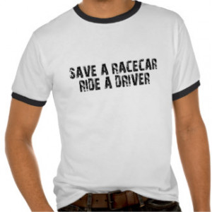 Save A Racecar Ride A Driver Shirt