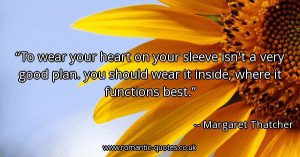 -wear-your-heart-on-your-sleeve-isnt-a-very-good-plan-you-should-wear ...