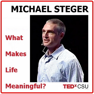 Michael Steger Video: What Makes Life Meaningful