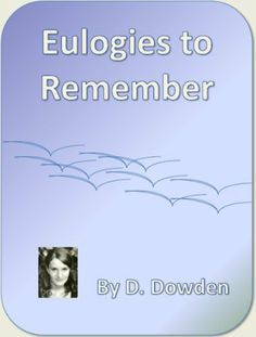 Eulogies to Remember - A Book of Notable and Famous Eulogies by D ...