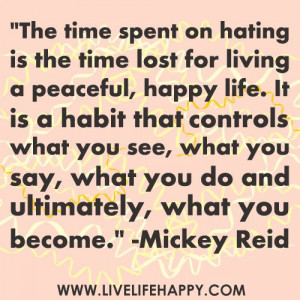 Time Spent on Hating is Time Lost