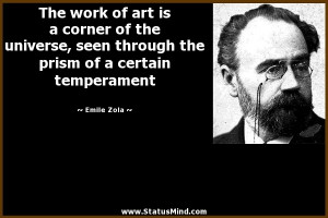 ... prism of a certain temperament - Emile Zola Quotes - StatusMind.com