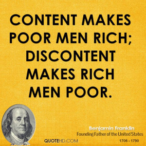 Benjamin Franklin Content Makes Poor Men Rich Discontent