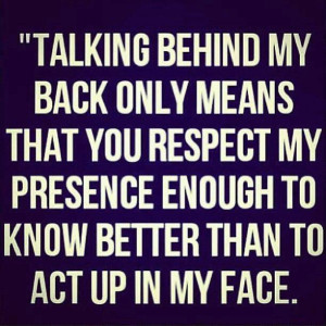 talking behind my back quote bitchy funny quotes sayings pictures pics