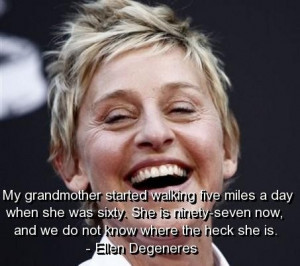 Ellen degeneres quotes and sayings positive mother health
