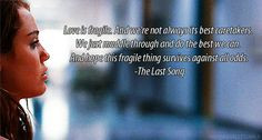 The Last Song Quotes Love Is Fragile