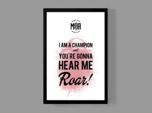 am a champion and you're gonna hear me roar.” - Katy Perry via ...