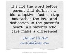 ... Parents Quotes, Step Parent Adoption Quotes, Foster Care Quotes