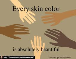 Every Skin Color Is Absolutely Beautiful ~ Kindness Quote