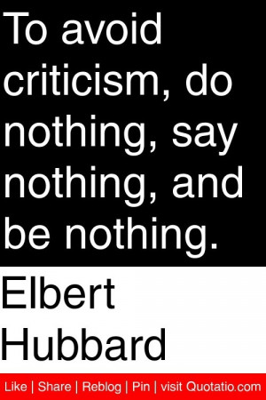 ... , do nothing, say nothing, and be nothing. #quotations #quotes