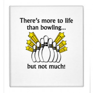More To Life Than Bowling Binder
