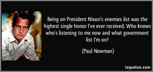 ... listening to me now and what government list I'm on? - Paul Newman