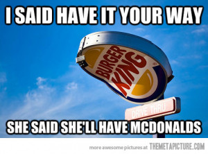 Funny photos funny sad Burger King sign McDonalds