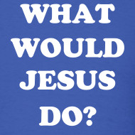Design ~ WHAT WOULD JESUS QUINTANA DO? Back: EIGHT YEAR OLDS DUDE