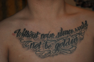 Noise Quote Tattoo On Chest