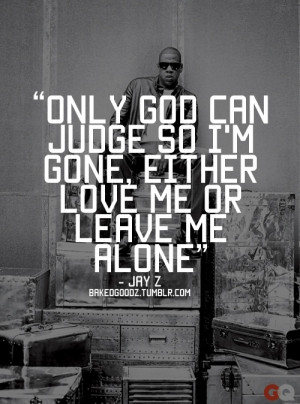 love me or leave me alone...