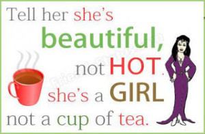 She's a Girl, not a cup of tea .
