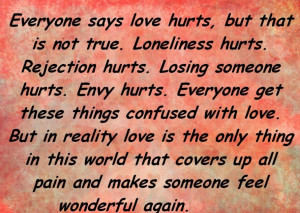 Everyone Says Love Hurts But That Is Not True Loneliness Hurt ...