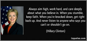 Always aim high, work hard, and care deeply about what you believe in ...