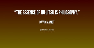 quote-David-Mamet-the-essence-of-jiu-jitsu-is-philosophy-204072.png