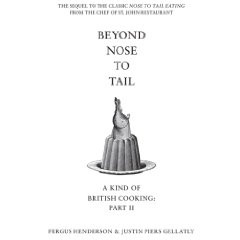 ... Nose To Tail by Fergus Henderson & Justin Piers Gellatly. Some Quotes