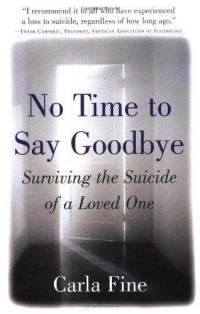 ... Say Goodbye: Surviving The Suicide Of A Loved One,” by Carla Fine