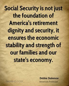 ... economic stability and strength of our families and our state's