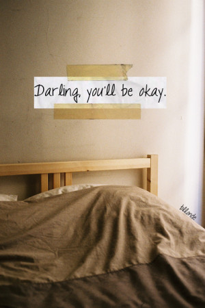 Darling, youll be okay