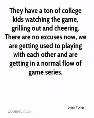 ... Grilling Out And Cheering. There Are No Excuses Now… - Brian Toner
