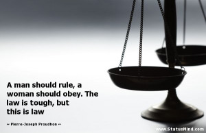 man should rule, a woman should obey. The law is tough, but this is ...