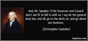 And, Mr. Speaker, if the Governor and Council don't see fit to fall in ...