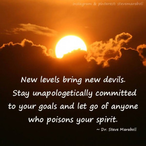New levels bring new devils. Stay unapologetically committed to your ...