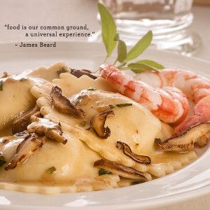 Food is our common ground, a universal experience.” – James Beard ...