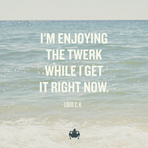 twerk quotes