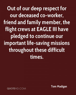 our deep respect for our deceased co-worker, friend and family member ...