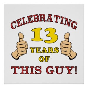 Funny 13th Birthday For Boys Posters