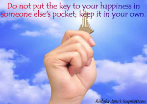 ... happiness-in-someone-elses-pocketkeep-it-in-your-own-happiness-quote