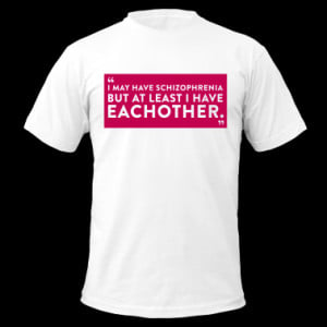 Quote Schizophrenia (1c)++2012 T-Shirts