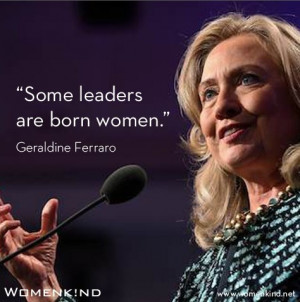 Some leaders are born women.