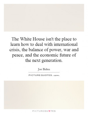 ... balance of power, war and peace, and the economic future of the next