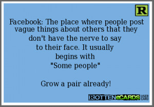 Facebook: The place where people post vague things about others that ...