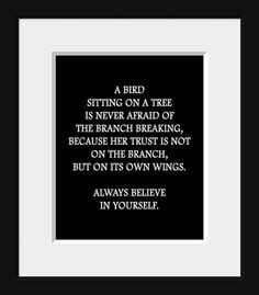 ... believe in yourself. #quotes trust break quote, bird on branch quote
