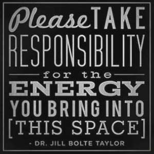 quotes_take responsibility - by dr jill bolte taylor