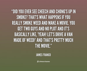 quote-James-Franco-did-you-ever-see-cheech-and-chongs-86694.png
