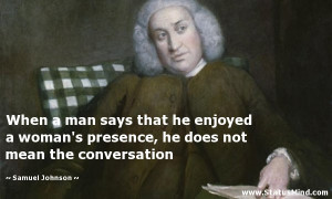 ... not mean the conversation - Samuel Johnson Quotes - StatusMind.com