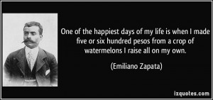 One of the happiest days of my life is when I made five or six hundred ...